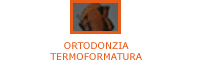 Ortodonzia e termoformatura